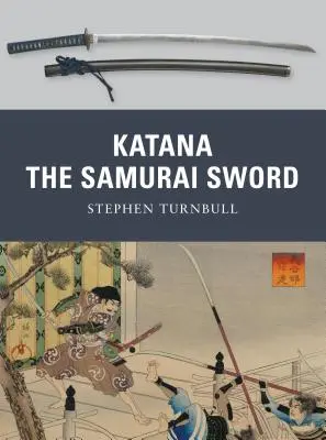 Katana: Sabia samurailor - Katana: The Samurai Sword