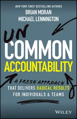 Uncommon Accountability: O nouă abordare radicală pentru un succes și o împlinire mai mari - Uncommon Accountability: A Radical New Approach to Greater Success and Fulfillment