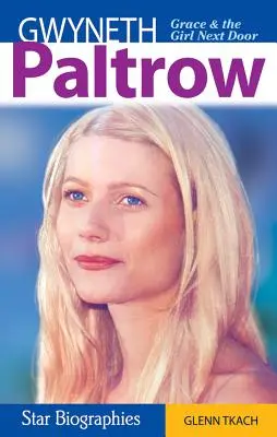 Gwyneth Paltrow: Harul și fata de alături - Gwyneth Paltrow: Grace & the Girl Next Door