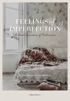 Sentimente de imperfecțiune: Viața elegantă a locurilor pierdute - Feelings of Imperfection: The Stylish Life of Lost Places