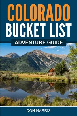 Ghid de aventură Colorado Bucket List - Colorado Bucket List Adventure Guide
