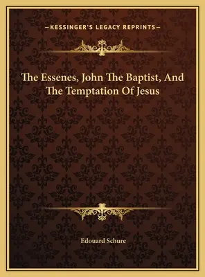 Esenienii, Ioan Botezătorul și ispitirea lui Iisus - The Essenes, John The Baptist, And The Temptation Of Jesus