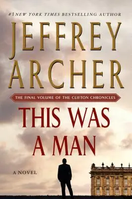 Acesta a fost un om: Volumul final al Cronicilor Clifton - This Was a Man: The Final Volume of the Clifton Chronicles
