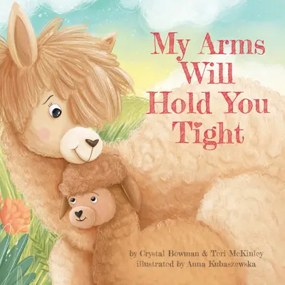 Brațele mele te vor ține strâns - My Arms Will Hold You Tight