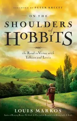 Pe umerii hobbiților: Drumul spre virtute cu Tolkien și Lewis - On the Shoulders of Hobbits: The Road to Virtue with Tolkien and Lewis
