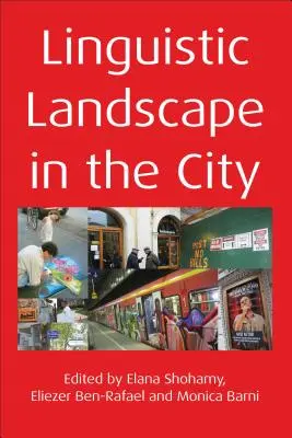 Peisajul lingvistic în oraș. Editat de Elana Shohamy, Eliezer Ben-Rafael și Monica Barni - Linguistic Landscape in the City. Edited by Elana Shohamy, Eliezer Ben-Rafael and Monica Barni
