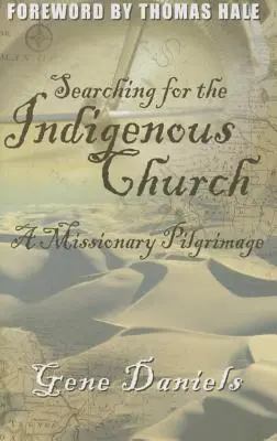În căutarea bisericii indigene: Un pelerinaj misionar - Searching for the Indigenous Church: A Missionary Pilgrimage