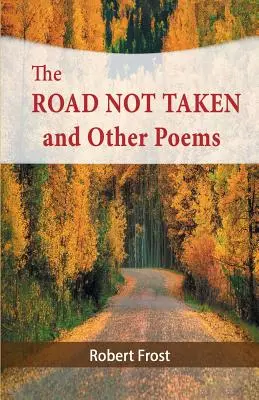 The Road Not Taken și alte poezii - The Road Not Taken and Other Poems