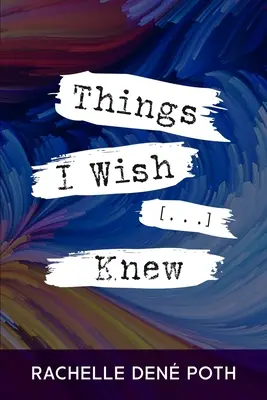 Lucruri pe care aș fi vrut ca [...] să le știe - Things I Wish [...] Knew