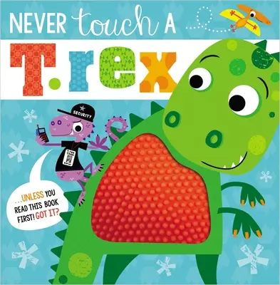 Să nu te atingi niciodată de un T. Rex! - Never Touch a T. Rex!
