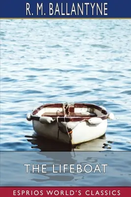 Barca de salvare (Esprios Classics) - The Lifeboat (Esprios Classics)