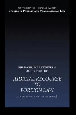 Recursul judiciar la dreptul străin: O nouă sursă de inspirație? - Judicial Recourse to Foreign Law: A New Source of Inspiration?