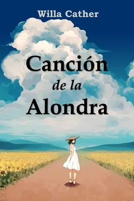 Cancin de la Alondra: Song of the Lark, ediție spaniolă - Cancin de la Alondra: Song of the Lark, Spanish edition