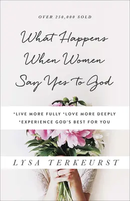 Ce se întâmplă când femeile spun da lui Dumnezeu: * Trăiește mai deplin * Iubește mai profund * Experimentează ce are Dumnezeu mai bun pentru tine - What Happens When Women Say Yes to God: *Live More Fully *Love More Deeply *Experience God's Best for You