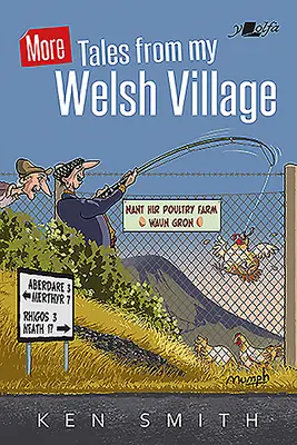 Mai multe povești din satul meu galez - More Tales from My Welsh Village
