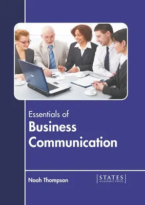 Esențialitatea comunicării în afaceri - Essentials of Business Communication