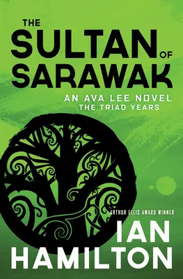 Sultanul din Sarawak: Un roman Ava Lee: Cartea 14 - The Sultan of Sarawak: An Ava Lee Novel: Book 14