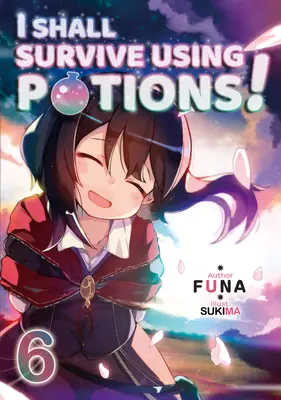 I Shall Survive Using Potions! Volumul 6 - I Shall Survive Using Potions! Volume 6