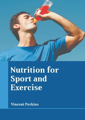 Nutriția pentru sport și exerciții fizice - Nutrition for Sport and Exercise