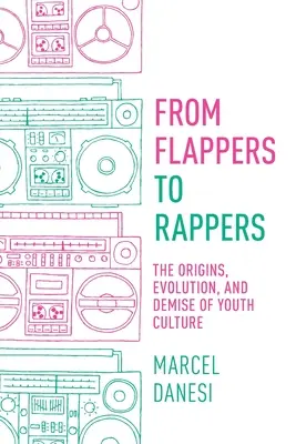De la Flappers la Rappers: Originea, evoluția și dispariția culturii tinerilor - From Flappers to Rappers: The Origins, Evolution, and Demise of Youth Culture
