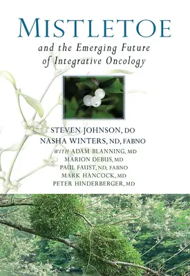Mistletoe și viitorul emergent al oncologiei integrative - Mistletoe and the Emerging Future of Integrative Oncology