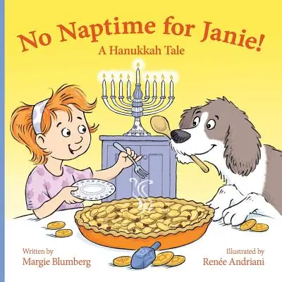No Naptime for Janie! O poveste de Hanukkah - No Naptime for Janie!: A Hanukkah Tale