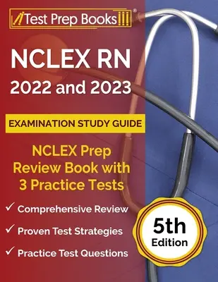 Ghid de studiu pentru examenul NCLEX RN 2022 și 2023: NCLEX Prep Review Book cu 3 teste practice [ediția a 5-a] - NCLEX RN 2022 and 2023 Examination Study Guide: NCLEX Prep Review Book with 3 Practice Tests [5th Edition]