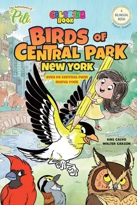 New York: Păsările din Central Park. Aventurile lui Pili Carte de colorat. Engleză / spaniolă pentru copii de peste 2 ani - New York: Birds of Central Park. The Adventures of Pili Coloring Book. English-Spanish for Kids Ages 2+