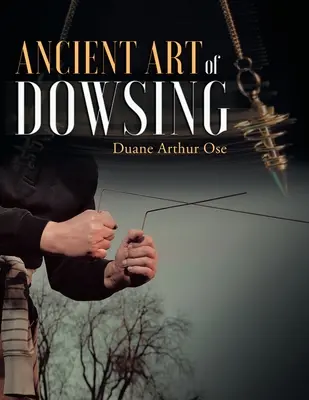 Arta Antică a Radiesteziei - Ancient Art of Dowsing