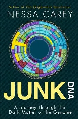Junk DNA: O călătorie prin materia întunecată a genomului (A Journey Through the Dark Matter of the Genome) - Junk DNA: A Journey Through the Dark Matter of the Genome