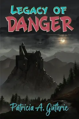 Moștenirea pericolului - Legacy of Danger
