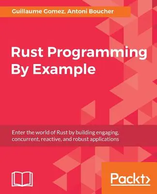 Programarea Rust prin exemplu - Rust Programming By Example