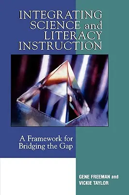 Integrarea predării științelor și a alfabetizării: Un cadru pentru reducerea decalajelor - Integrating Science and Literacy Instruction: A Framework for Bridging the Gap