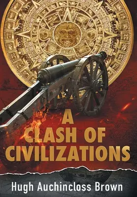 O ciocnire a civilizațiilor: Un roman de istorie alternativă - A Clash of Civilizations: An Alternate History Novel