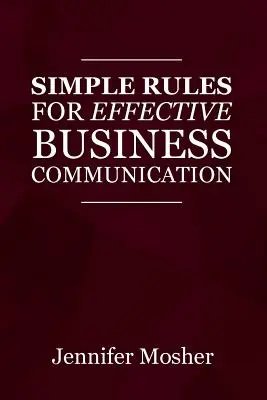 Reguli simple pentru o comunicare eficientă în afaceri - Simple Rules for Effective Business Communication
