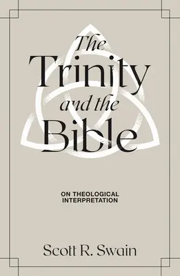 Trinitatea și Biblia: Despre interpretarea teologică - The Trinity & the Bible: On Theological Interpretation