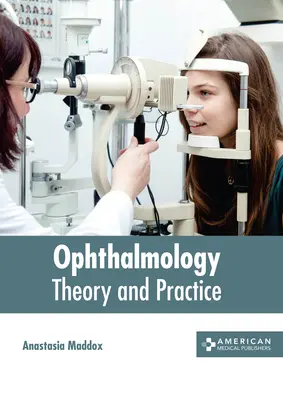 Oftalmologie: Teorie și practică - Ophthalmology: Theory and Practice