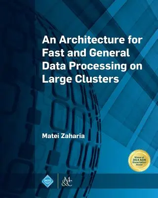 O arhitectură pentru procesarea rapidă și generală a datelor pe clustere mari - An Architecture for Fast and General Data Processing on Large Clusters