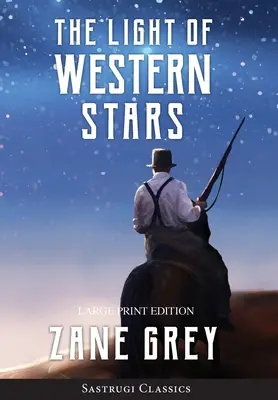 Lumina stelelor din vest (ANENTATĂ, LARGE PRINT) - The Light of Western Stars (ANNOTATED, LARGE PRINT)
