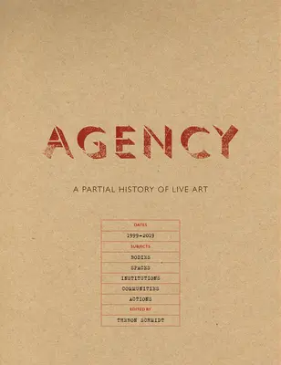 Agenția: O istorie parțială a artei live - Agency: A Partial History of Live Art