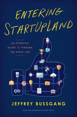 Entering Startupland: Un ghid esențial pentru găsirea locului de muncă potrivit - Entering Startupland: An Essential Guide to Finding the Right Job
