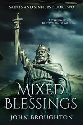 Binecuvântări mixte: Aethelbald - Bretwalda din Mercia - Mixed Blessings: Aethelbald - Bretwalda of Mercia