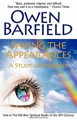 Salvarea aparențelor: Un studiu în idolatrie - Saving the Appearances: A Study in Idolatry