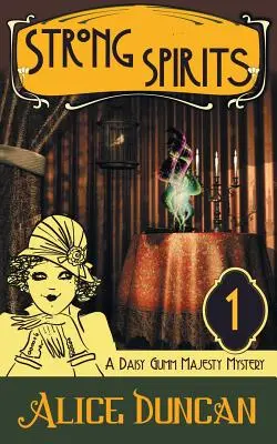 Strong Spirits (A Daisy Gumm Majesty Mystery, Book 1) - Strong Spirits (a Daisy Gumm Majesty Mystery, Book 1)