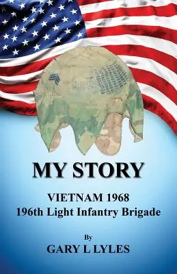 Povestea mea, Vietnam 1968, Brigada 196 de infanterie ușoară - My Story, Vietnam 1968, 196th Light Infantry Brigade