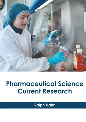 Știința farmaceutică: Cercetare actuală - Pharmaceutical Science: Current Research