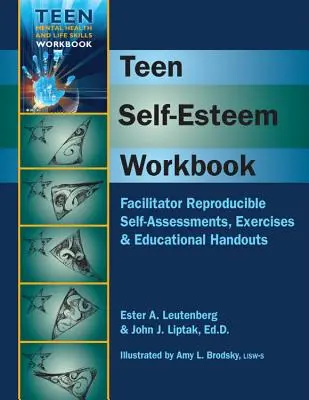 Cartea de lucru pentru stima de sine a adolescenților: Autoevaluări, exerciții și materiale educative reproductibile pentru facilitatori - Teen Self-Esteem Workbook: Facilitator Reproducible Self-Assessments, Exercises & Educational Handouts