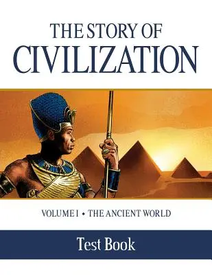 Cartea de teste Story of Civilization: Volumul I - Lumea antică - The Story of Civilization Test Book: Volume I - The Ancient World