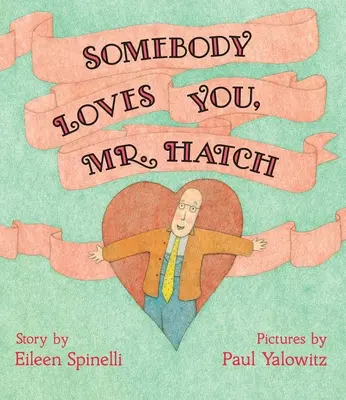 Cineva te iubește, domnule Hatch - Somebody Loves You, Mr. Hatch