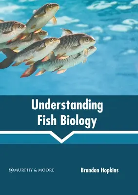 Înțelegerea biologiei peștilor - Understanding Fish Biology